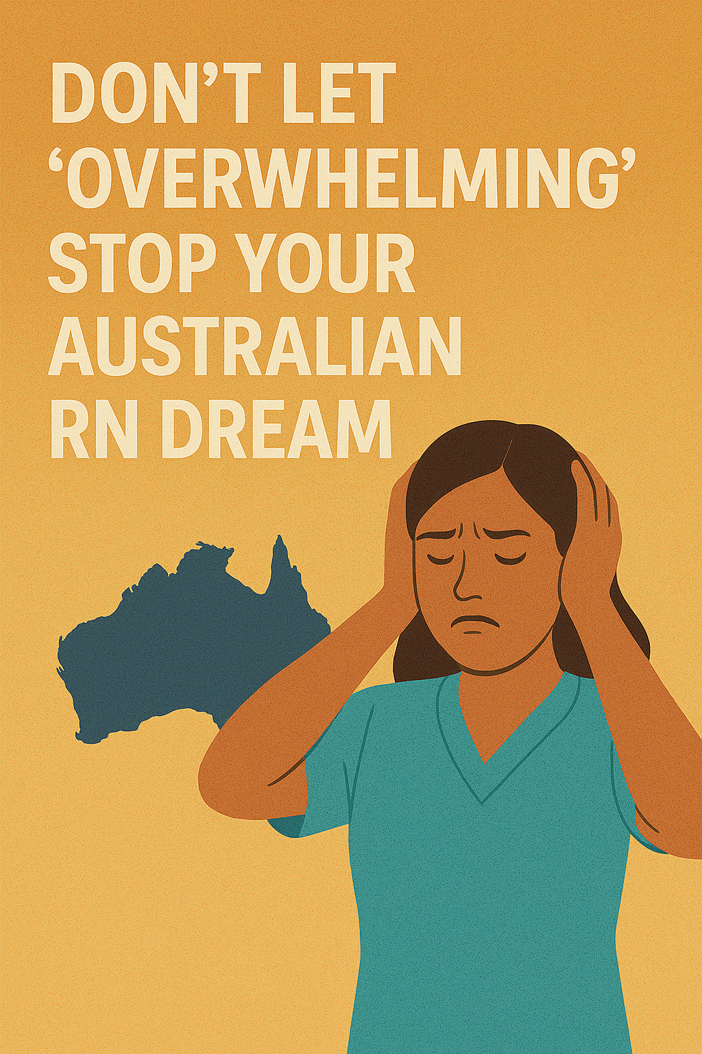 Don’t Let ‘Overwhelming’ Stop Your Australian RN Dream
